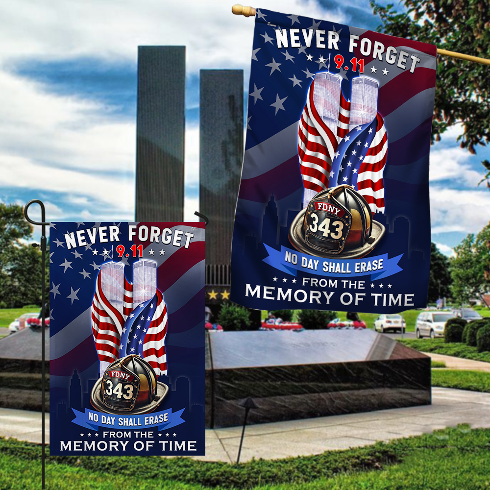 911 Patriot Day Never Forget Memorial Flag No Day Shall Erase From The Memory Of Time Flag