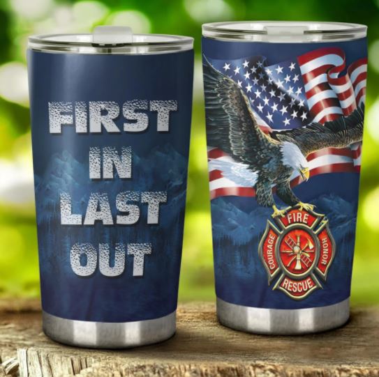 First In Last Out Firefighter Tumbler