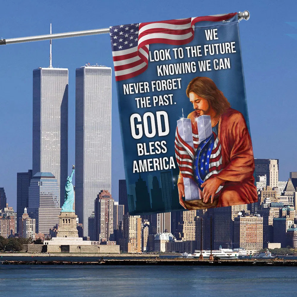 God Bless America Never Forget 9/11 Patriot Day September 11th Memorial Flag