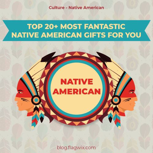 Top 20+ Most Fantastic Native American Gifts For You