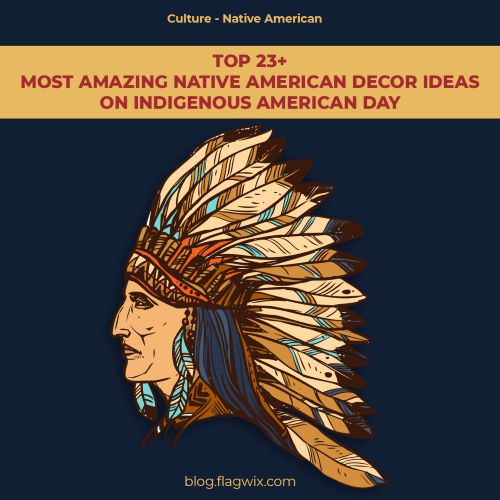 Top 23+ Most Amazing Native American Decor Ideas On Indigenous American Day