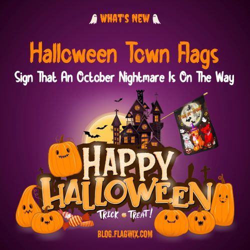 Halloween Town Flags – Sign That An October Nightmare