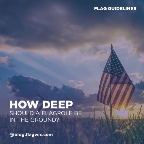 How Deep Should A Flagpole Be In The Ground