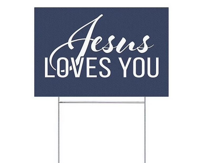 Jesus loves you Jesus yard sign