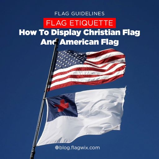 Display Christian Flag and American Flag