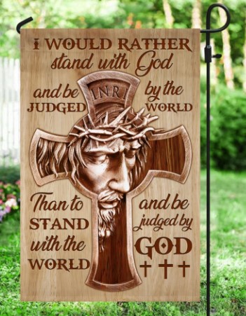 Jesus Flag Flag I Would Rather Stand With God & Be Judged By The World