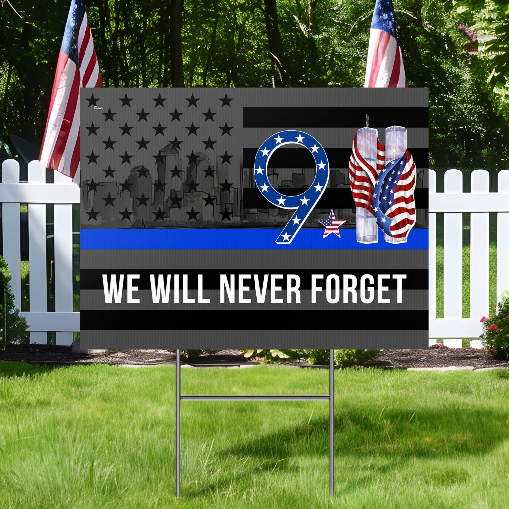 911 Patriot Day Never Forget Flag Thin Blue Line Yard Sign