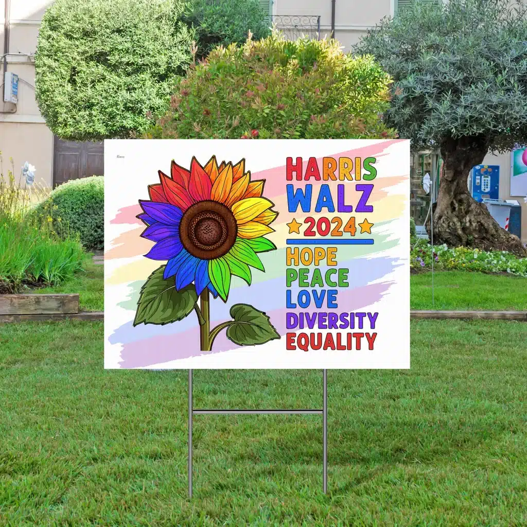 Harris Walz 2024 Yard Sign Harris Walz Hope Peace Love Diversity Equality With Flower