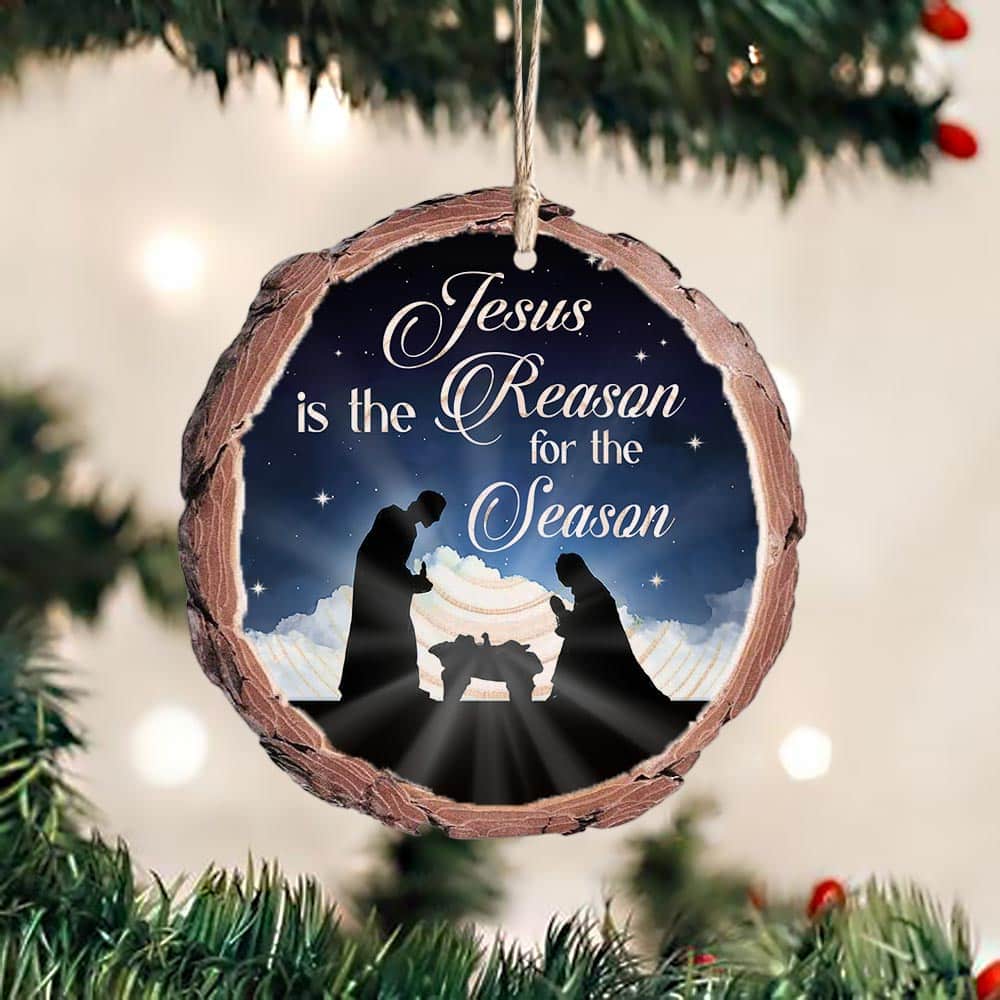Christmas Nativity Ornament Jesus Is The Reason For The Season