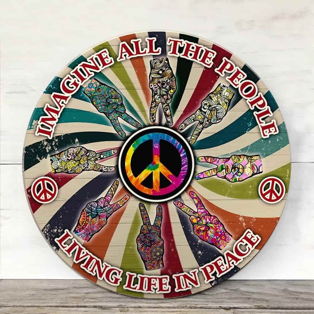 Hippie Round Wooden Sign Imagine All The People Living Life In Peace
