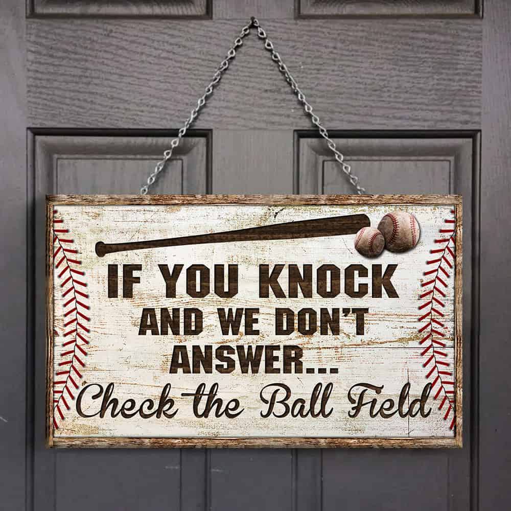 If You Knock And We Don’t Answer Check The Ball Field Rectangle Wooden Sign