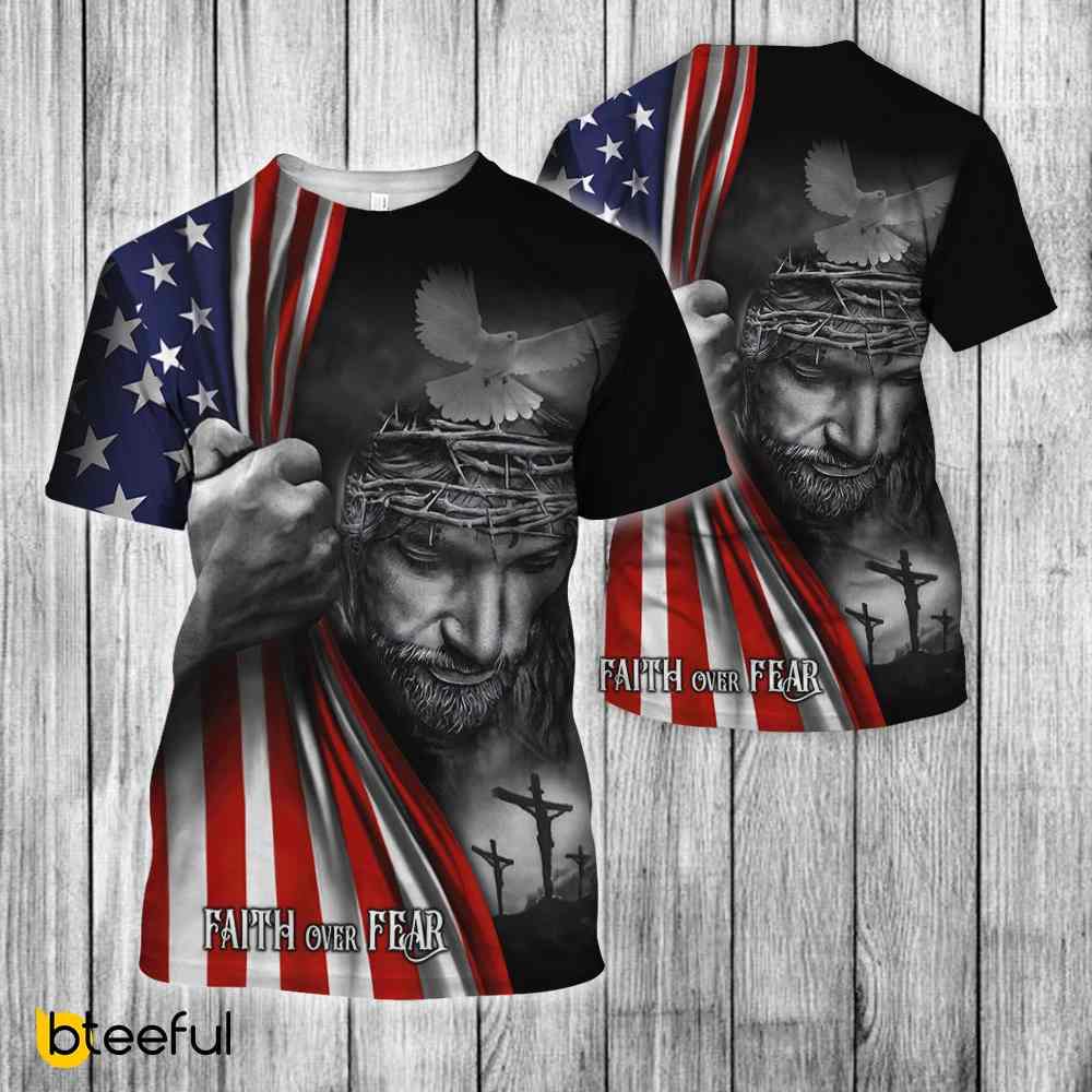 Jesus American Faith Over Fear 3D T-Shirt