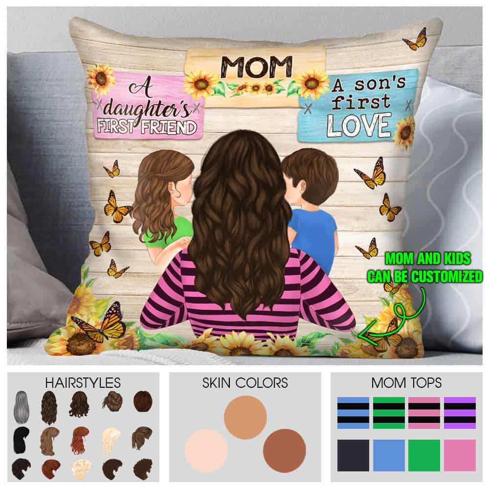 Personalized Mom A Daughter’s First Friend A Son’s First Love Cushion