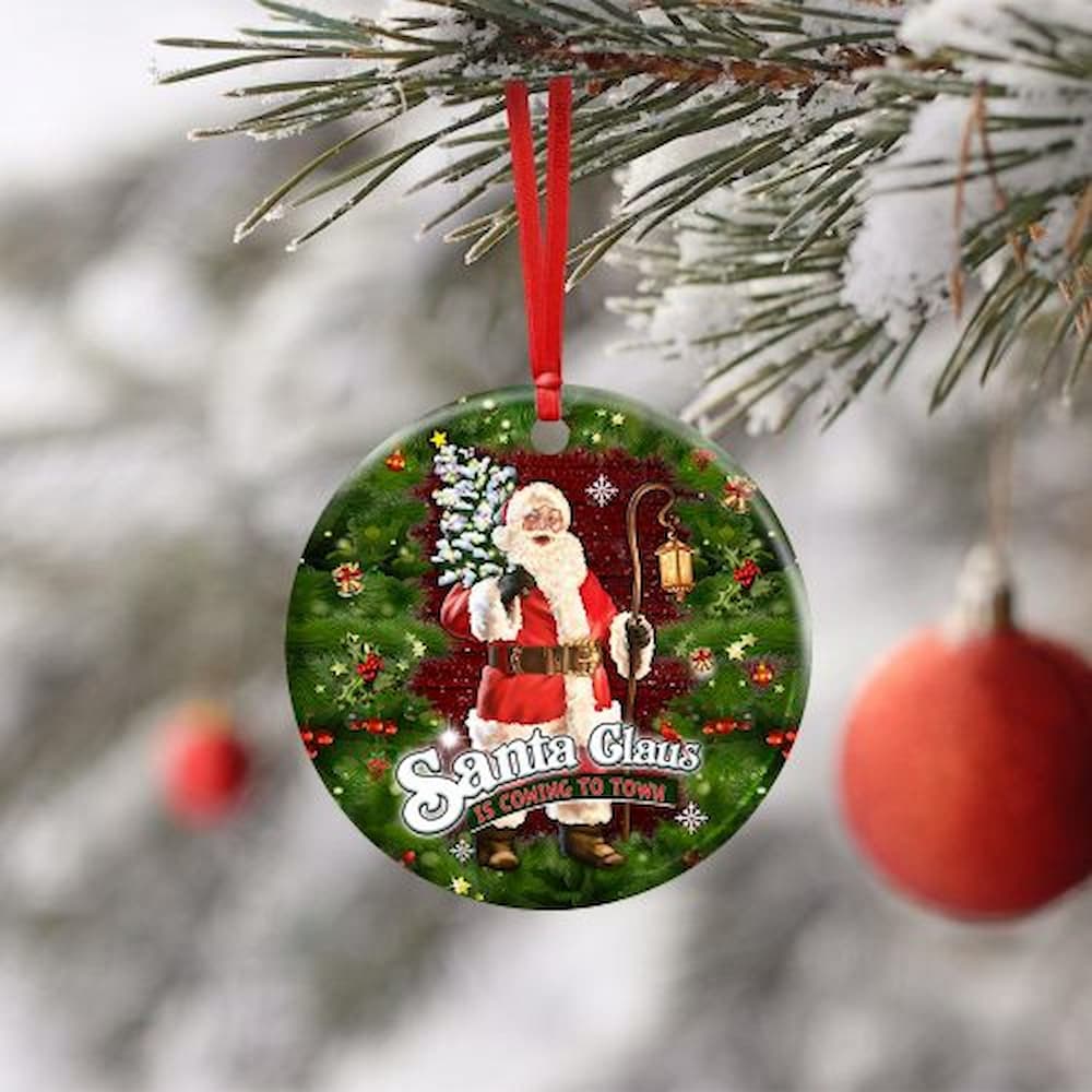 Santa Claus Is Coming To Town Ceramic Ornament - Santa Claus Ceramic Ornament