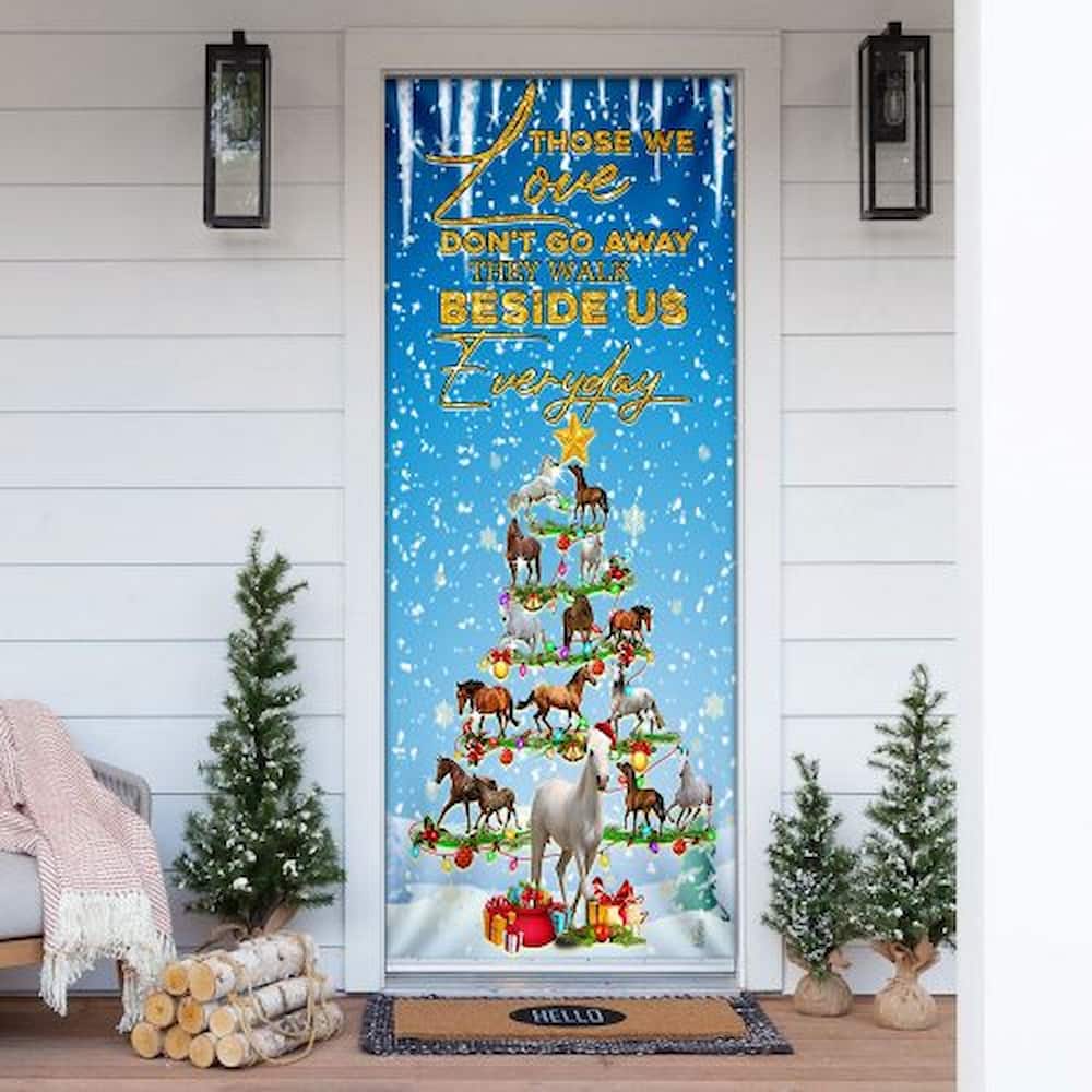 Those We Love Don’t Go Away They Walk Beside Us Everyday. Horse Christmas Tree Door Cover