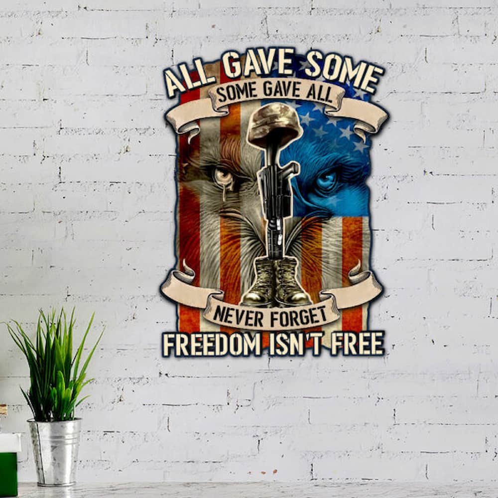 Veteran Metal Sign All Gave Some Some Gave All Freedom Isn’t Free Flagwix™ active duty and veterans