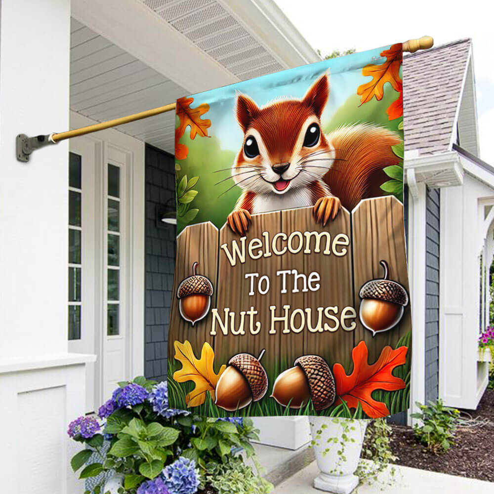Welcome To The Nut House Squirrel Fall Flag