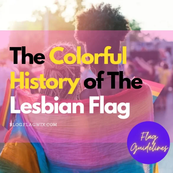 The Colorful History of The Lesbian Flag