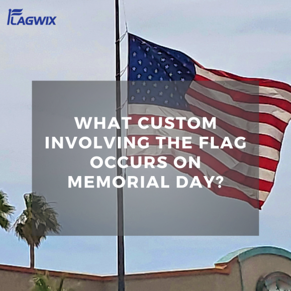 what custom involving the flag occurs on Memorial Day