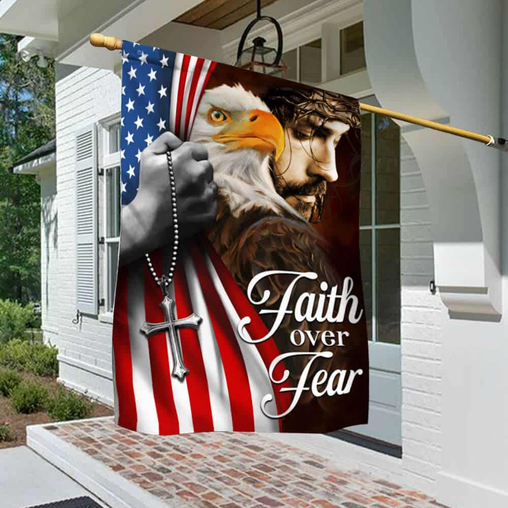 Faith Over Fear, Jesus Christ American Eagle Flag TPT663F