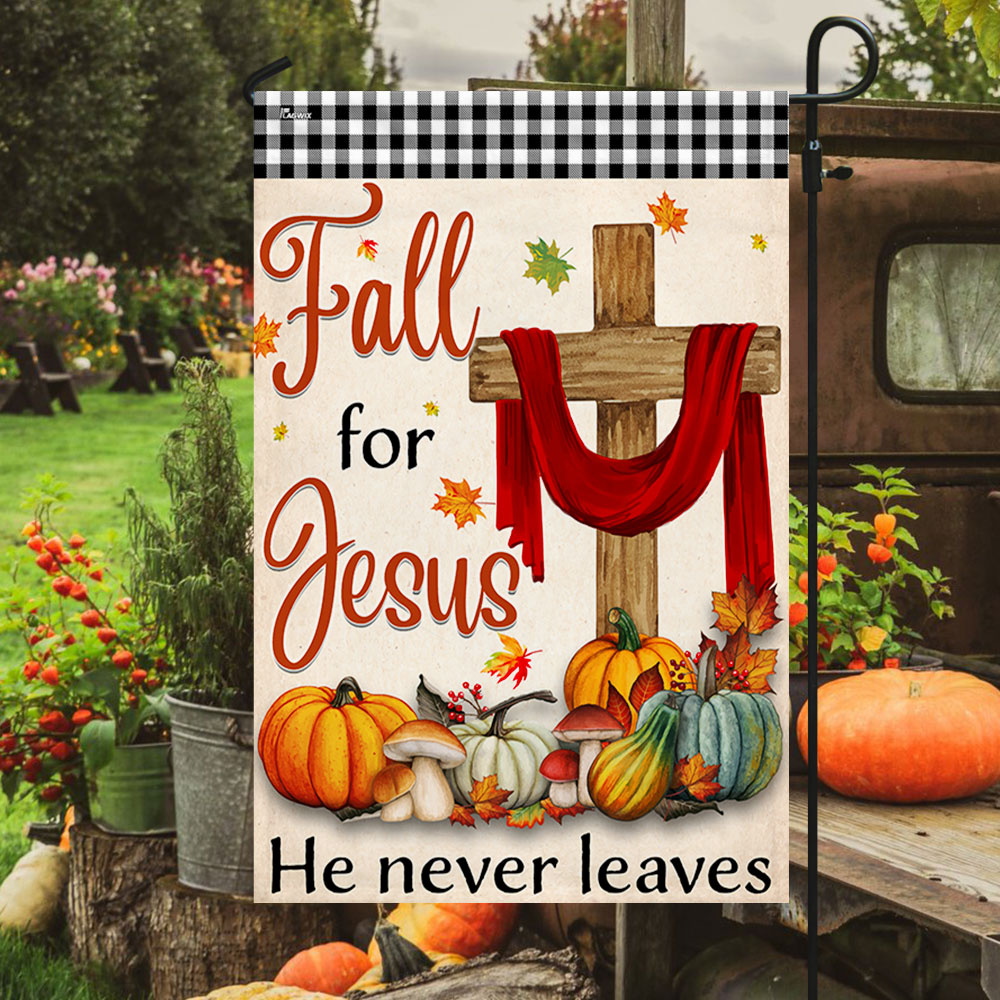Fall For Jesus He Never Leaves Fall Thanksgiving Halloween Pumpkins Harvest Flag TPT1090F
