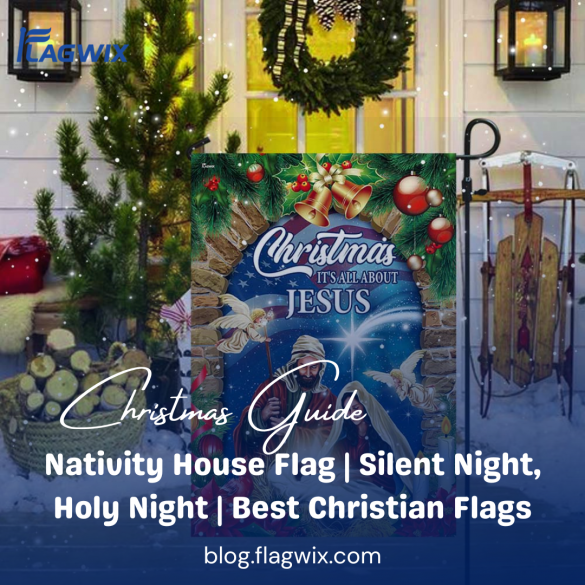 Nativity House Flag | Silent Night, Holy Night | Best Christian Flags