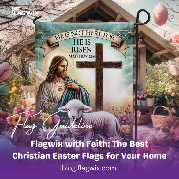 Flagwix with Faith: The Best Christian Easter Flags for Your Home