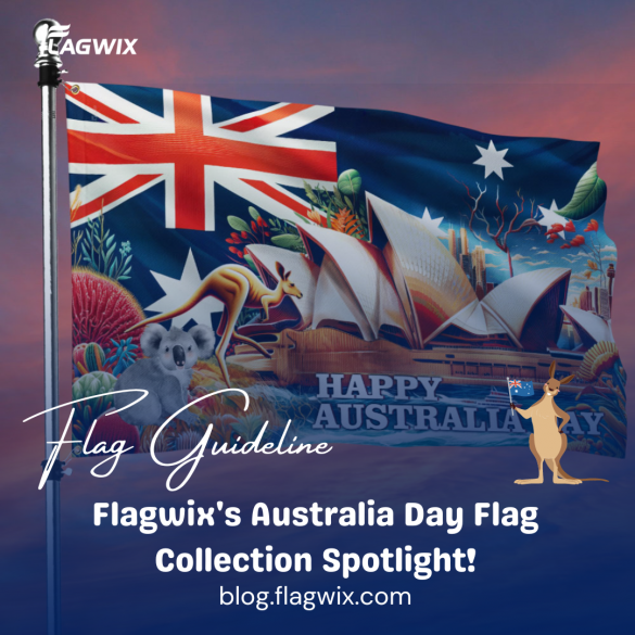 Flagwix's Australia Day Flag Collection Spotlight!