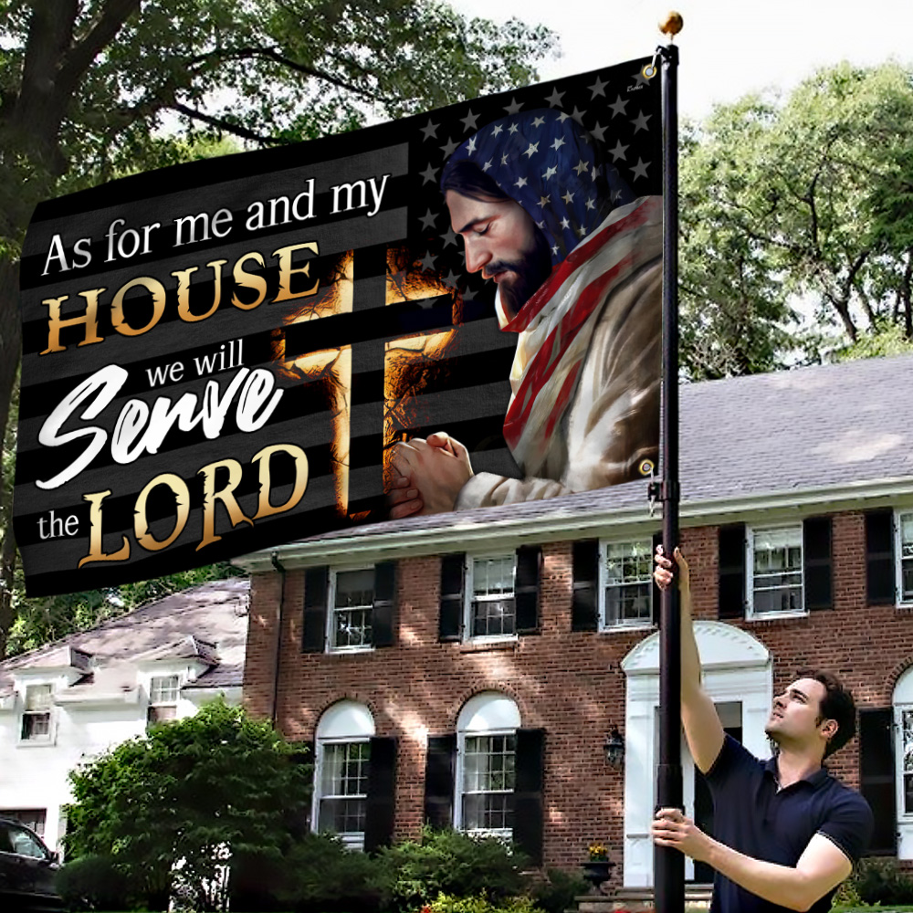 Jesus Grommet Flag As For Me And My House We Will Serve Lord TQN318GF