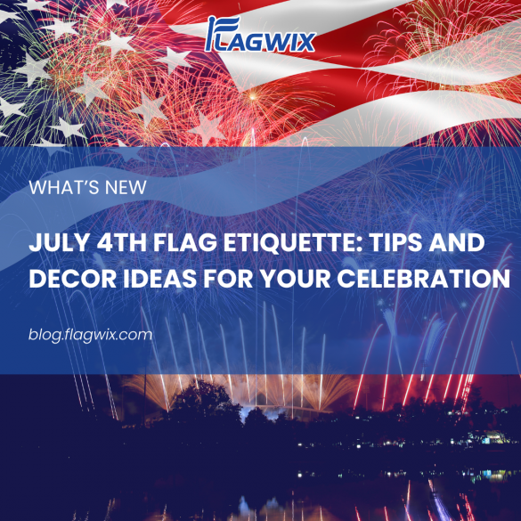 July 4th Flag Etiquette: Tips and Decor Ideas for Your Celebration