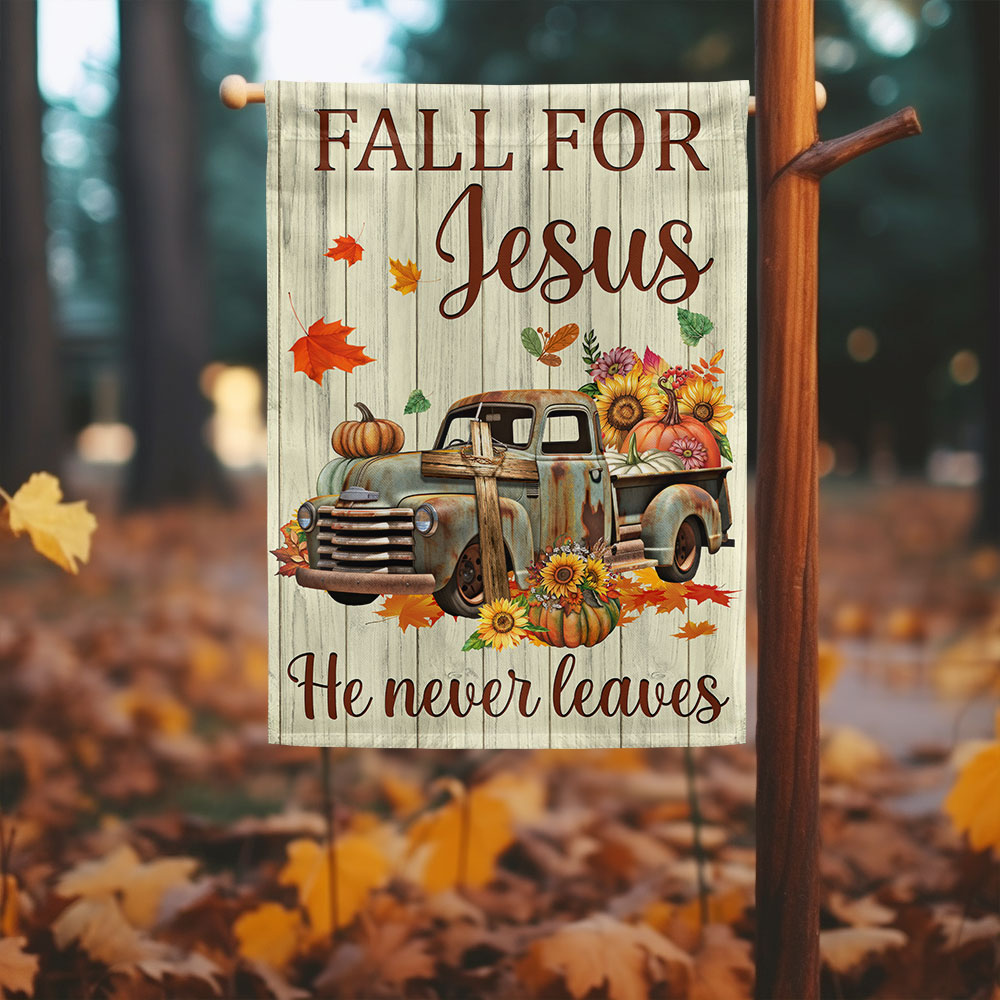 Fall Truck Pumpkins Flag Fall For Jesus He Never Leaves Halloween Thanksgiving Flag