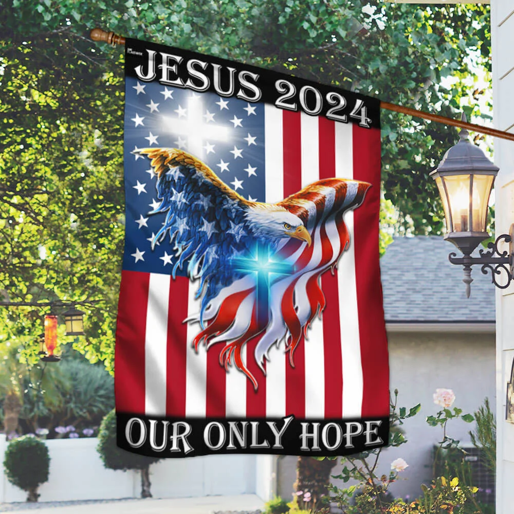 Jesus 2024 Our Only Hope, American Eagle Christian Flag