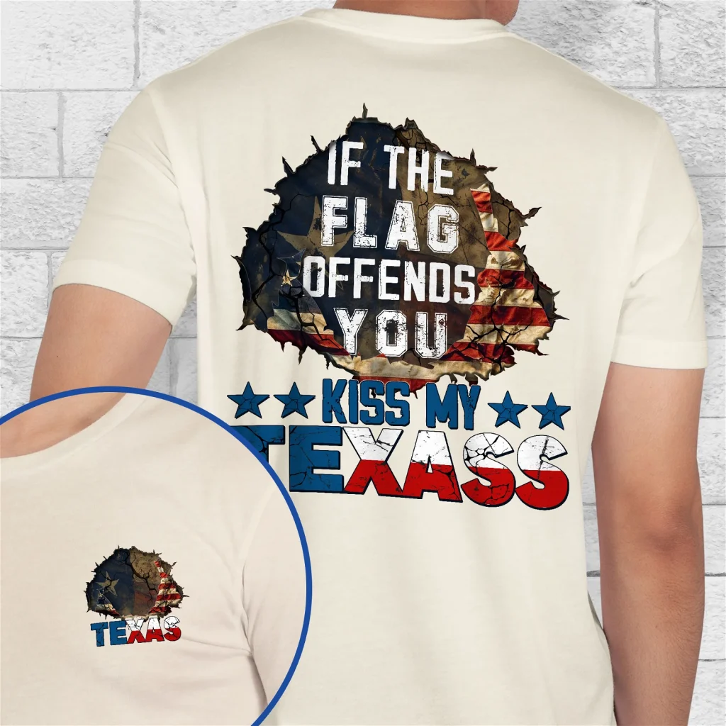 Texas Patriot America, If The Flag Offends You Kiss My Texass T-Shirt