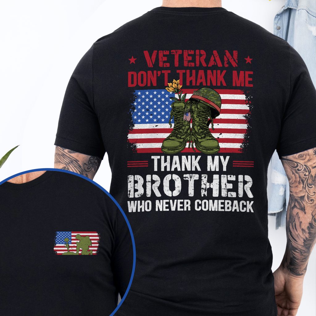 Veteran Don’t Thank Me Thank My Bother Who Never Comeback T-Shirt MLN3114TS