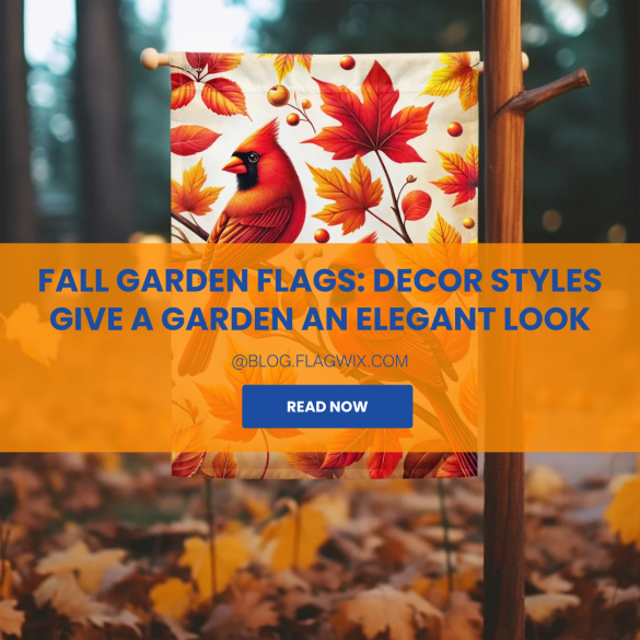 Fall Garden Flags: Decor Styles Give A Garden An Elegant Look