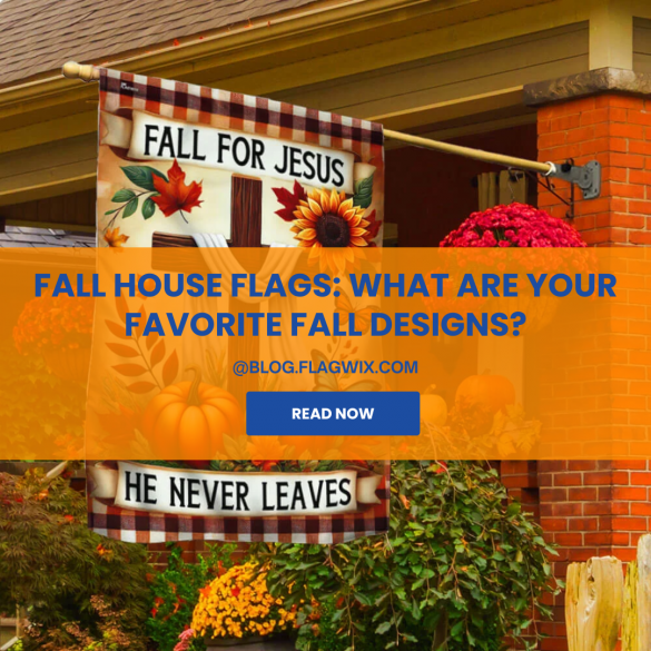 Fall House Flags: What Are Your Favorite Fall Designs