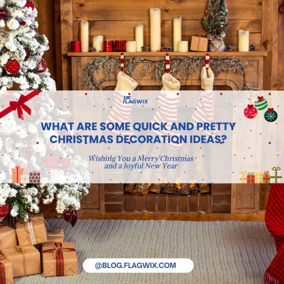 What Are Some Quick And Pretty Christmas Decoration Ideas