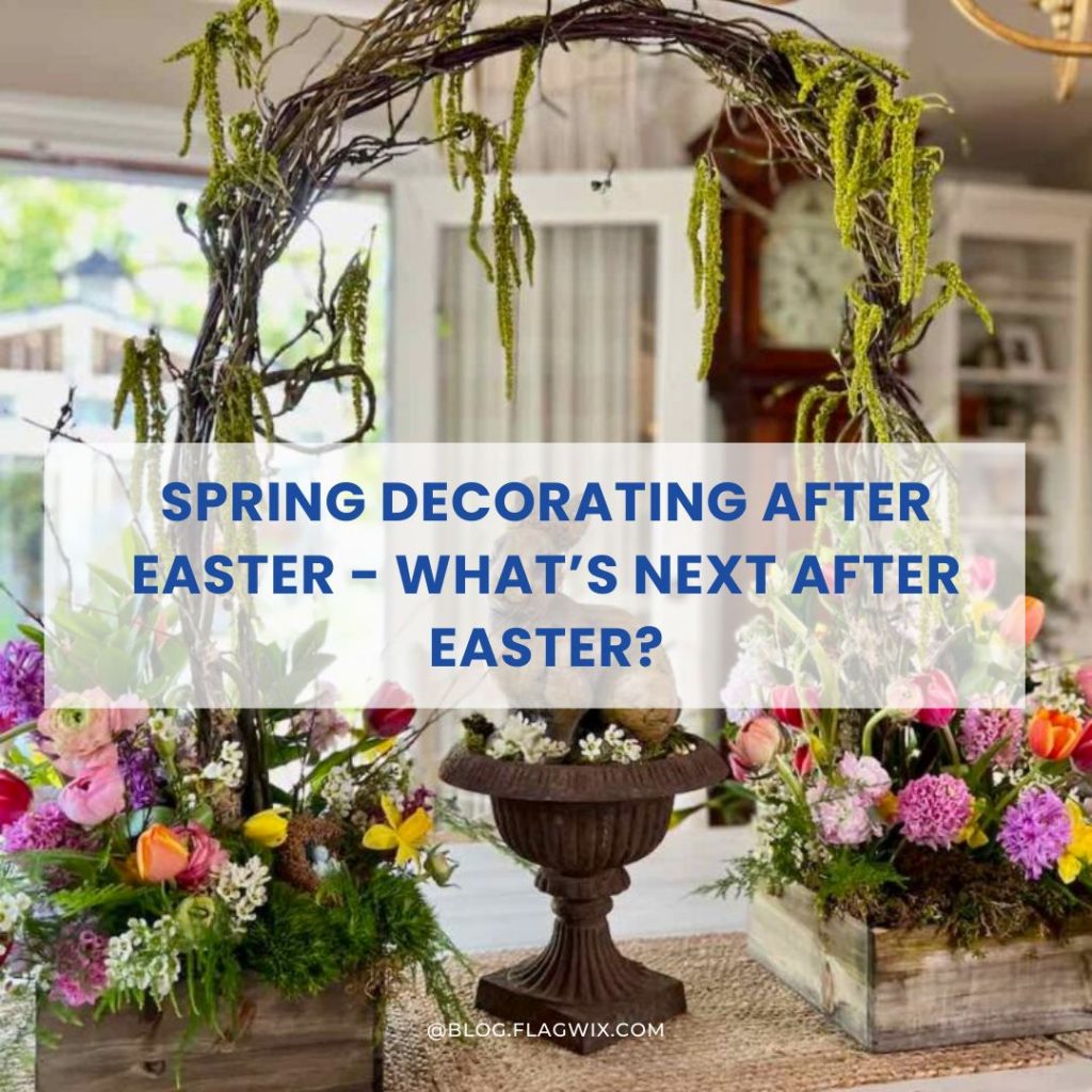 Spring Decorating After Easter - What’s Next After Easter